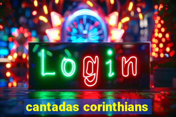 cantadas corinthians